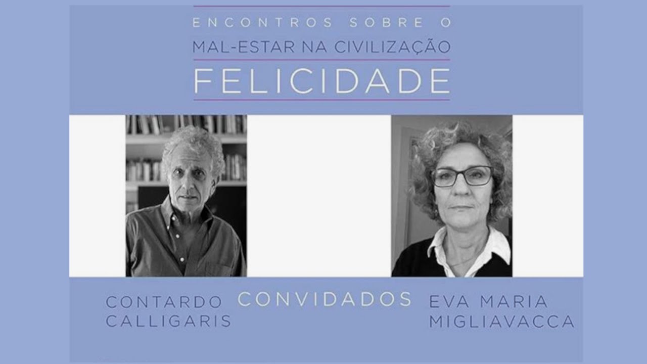 Encontro sobre o Mal-Estar na Civilização: Felicidade