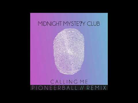 Calling Me - Pioneerball Remix (Audio) - Midnight Mystery Club
