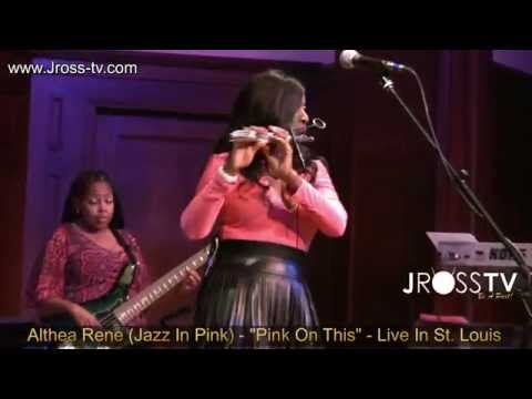 James Ross @ (Flute Solo) Althea Rene  - "Pink On This" - (Jazz In Pink) - www.Jross-tv.com