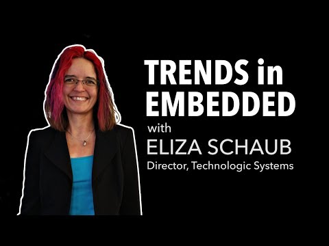 TRENDS in EMBEDDED - Eliza Schaub, Director, Technologic Systems