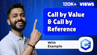 Lec-32: Call by Value & Call by Reference | C++ programming for beginners
