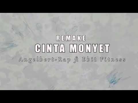 Angelbert Rap ft Ebit Fitness '' CINTA MONYET '' { REMAKE } 360p