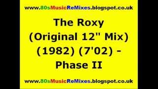 The Roxy (Original 12" Mix) - Phase II