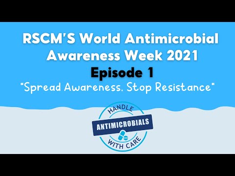 RSCM's World Antimicrobial Awareness Week 2021 - Episode 1