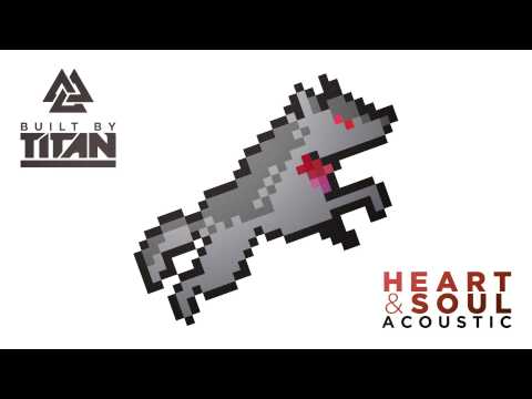 Built By Titan – Heart & Soul ACOUSTIC (ft. Skybourne)