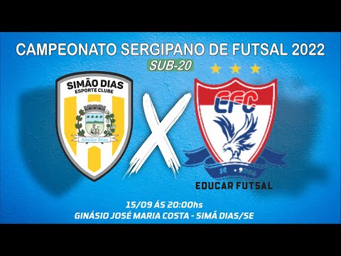 SIMÃO DIAS X EDUCAR FUTSAL - CAMPEONATO SERGIPANO SUB-20 DE FUTSAL 2022