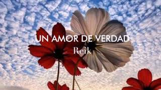 UN AMOR DE VERDAD ~ Reik