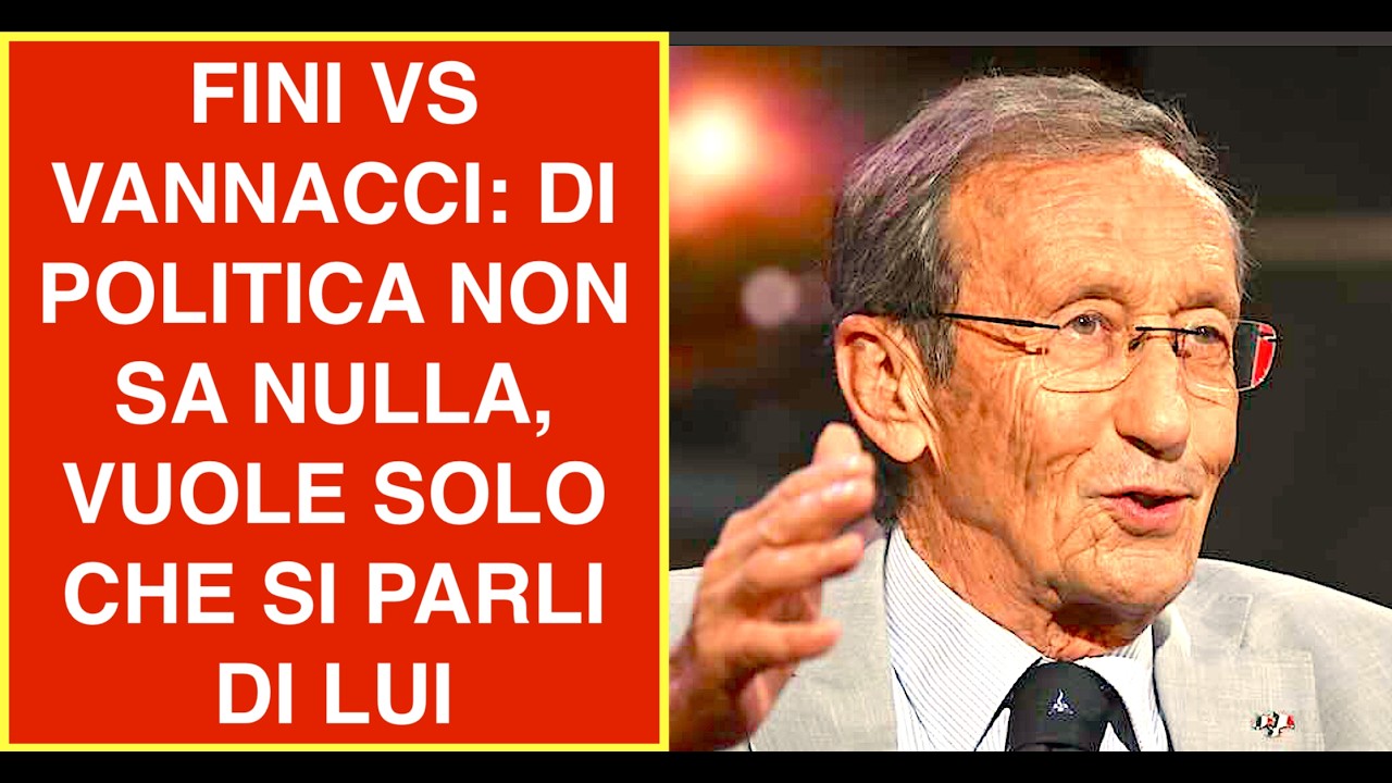 FINI VS VANNACCI: DI POLITICA NON SA NULLA, VUOLE SOLO CHE SI PARLI DI LUI