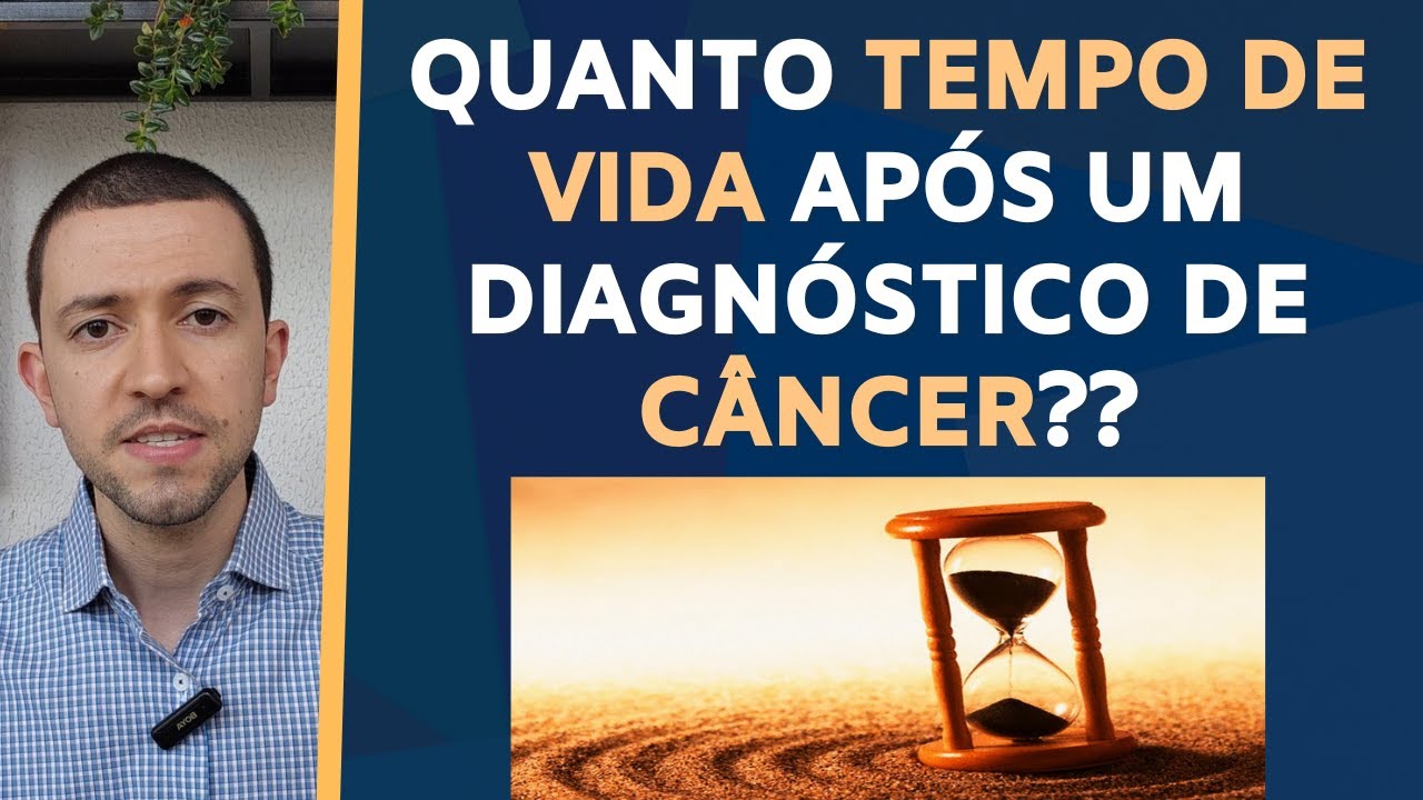 Quanto tempo de vida após um diagnóstico de câncer??