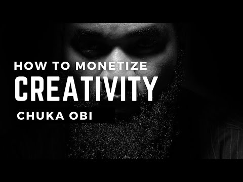Monetizing your creativity- Chuka Obi• Director, Creativity and Innovations at Glo