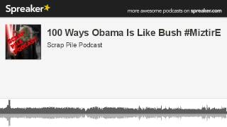 100 Ways Obama Is Like Bush #MiztirE
