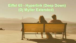 Eiffel 65 - Hyperlink (Deep Down) (Dj Myller Extended)
