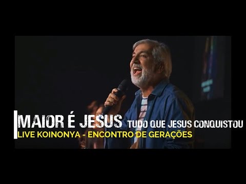 Live Koinonya || Maior é Jesus (Tudo Que Jesus Conquistou) || Encontro de Gerações || Ao Vivo | 2020