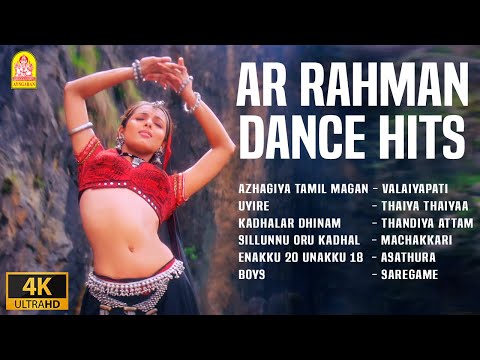 AR Rahman Dance Hits - 4K Jukebox | Valaiyapati Thavile | Thaiya Thaiyaa | Thandiya Attam Aada