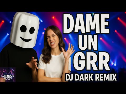 Fantomel x Kate Linn - Dame Un GRR ( DJ Dark Extended Remix )