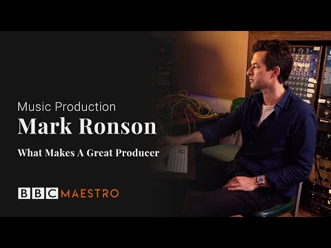 Mark Ronson - What Makes A Great Producer? - Music Production – BBC Maestro