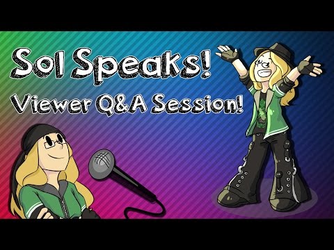 Sol Speaks! Viewer Q&A Session #21!