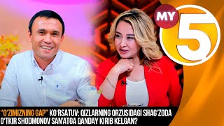 “O‘zimizning gap” | Qizlarning orzusidagi shag‘zoda O‘tkir Shodmonov san’atga qanday kirib kelgan?
