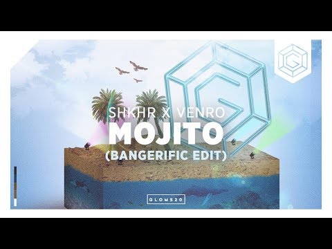 SHKHR X VENRO - Mojito (Bangerific Edit)