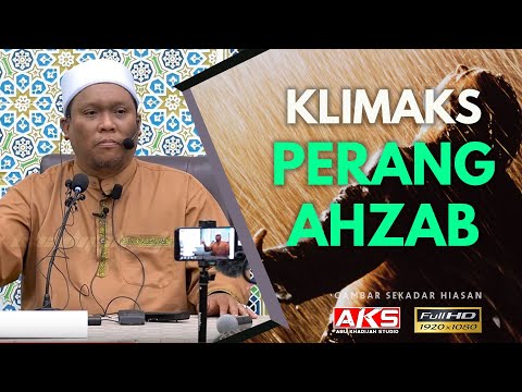 Klimaks Perang Ahzab | Ustaz Auni Mohamed
