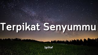 Download lagu Terpikat Senyummu - Igditaf [Lirik] mp3