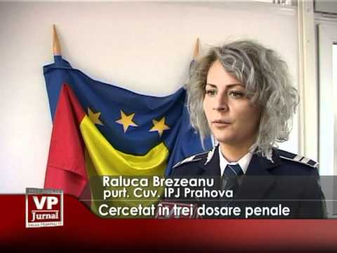 Cercetat în trei dosare penale