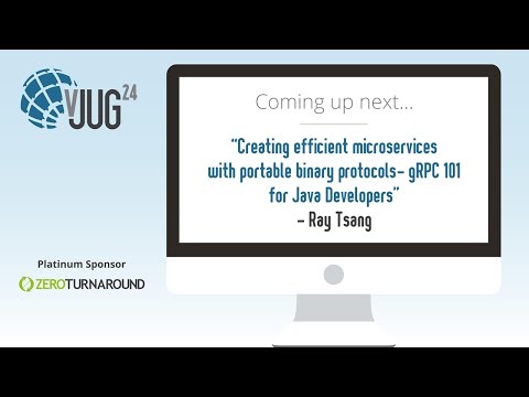 Creating efficient microservices with portable binary protocols – gRPC 101 by Ray Tsang