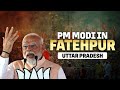 PM Narendra Modi Live | Fatehpur, Uttar Pradesh |Lok Sabha Election 2024 |जनसभा |बीजेपी |PM मो