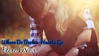 Where Do Broken Hearts Go - Blare LeVoir (cover)