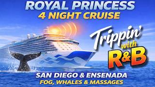 Royal Princess Cruise | San Diego, Ensenada & CRAZY Fog Night!