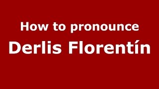 How to pronounce Derlis Florentín