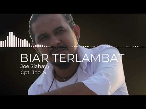 BIAR TERLAMBAT Voc. Joe. S