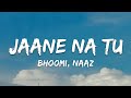 Jaane Na Tu Lyrics Bhoomi Naaz Aaja Maahi