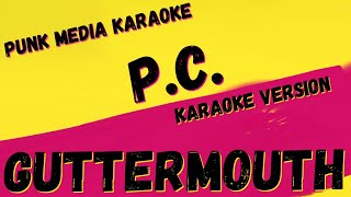 GUTTERMOUTH ✴ P.C. ✴ [KARAOKE INSTRUMENTAL] PMK