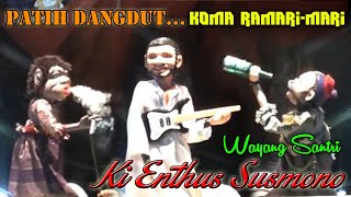 Download lagu PATIH DANGDUT KOMA RAMARI MARI WAYANG SANTRI KI EN... mp3