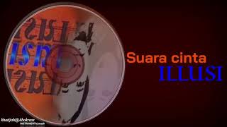 Download lagu Illusiย โโย Suara Cinta mp3 Download lagu Illusiย โโย Suara Cinta mp3