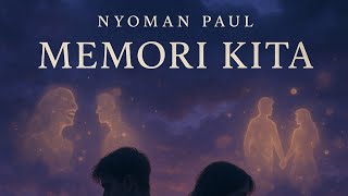 Download lagu Nyoman Paul - Memori Kita | Lagu Romantis & Penuh Kenangan mp3 Download lagu Nyoman Paul - Memori Kita | Lagu Romantis & Penuh Kenangan mp3