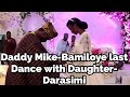 😭Emotional Moment as Daddy Mike Bamiloye dances with his only Biological Daughter- Mrs Lawrence Oyor