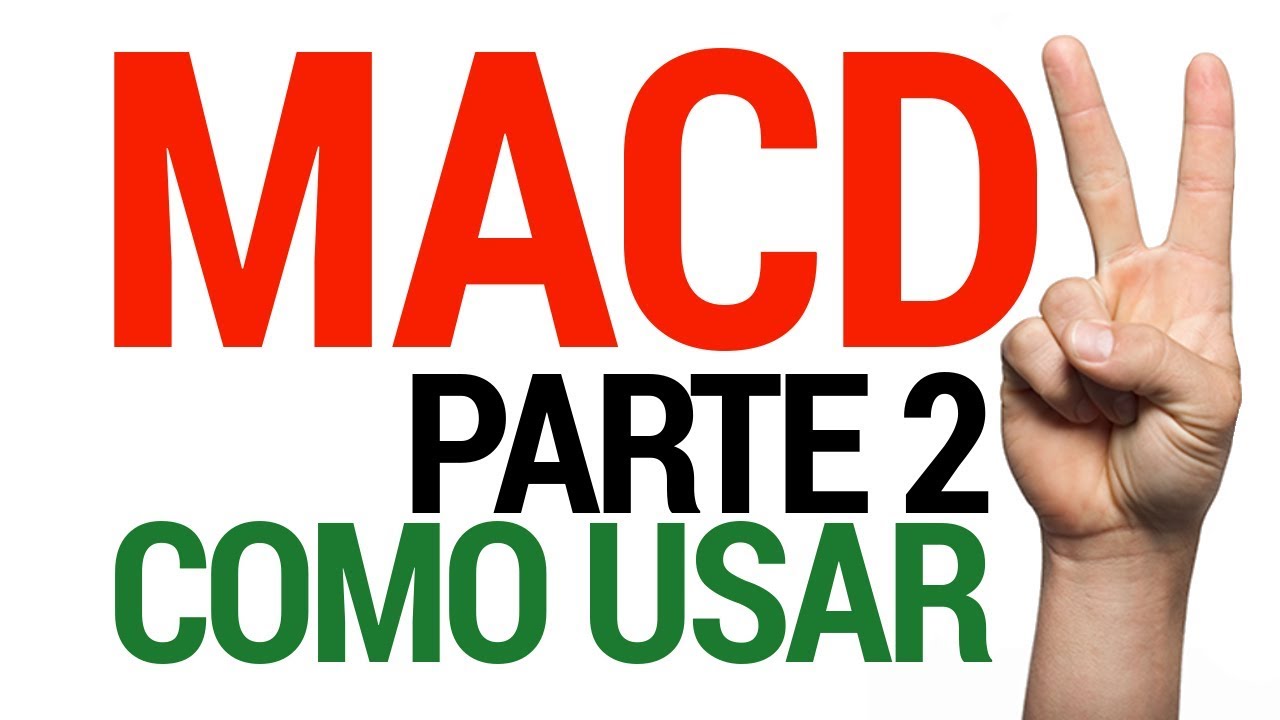 MACD: COMO UTILIZAR!