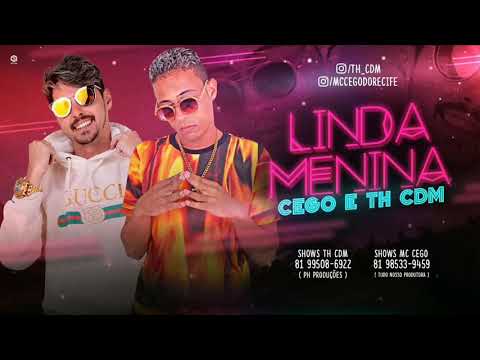 MC CEGO E TH CDM LINDA MENINA BATIDÃO ROMÂNTICO