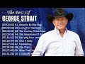 Top10 GeorgeStrait Greatest Hits Best Songs Of GeorgeStrait GeorgeStrait Playlist Full Album 2023