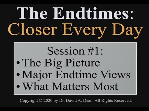 The Endtimes: Closer Every Day (Part 1 of 6)