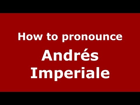 How to pronounce Andrés Imperiale (Spanish/Argentina) - PronounceNames.com