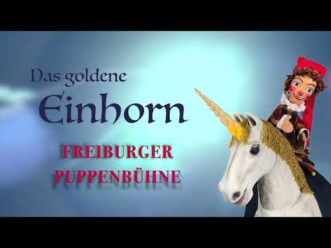 Trailer - Das goldene Einhorn - Freiburger Puppenbühne, David Minuth - Handpuppen- Kaspertheater