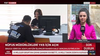 Nüfus müdürlükleri YKS için açık 