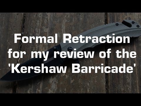 I screwed up: My formal retraction of my review of the Kershaw Barricade