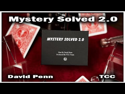 Voir la vidéo Mystery Solved 2.0 - David Penn & TCC