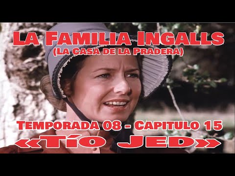 La Familia Ingalls T08-E15 - 2/6 (La Casa de la Pradera) Latino HD «Tío Jed»