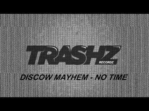 Discow Mayhem - No Time [Trashz Recordz]