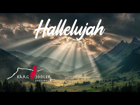Hallelujah - Bärgjodler Entlebuch (arr. Armin Wallimann)